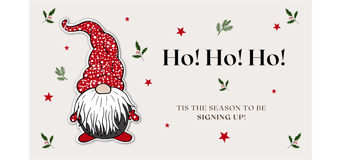 Tis the Season to SIGN UP